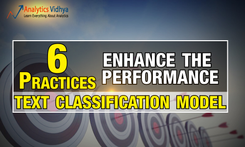 6 Practices to enhance the performance of a Text Classification Model